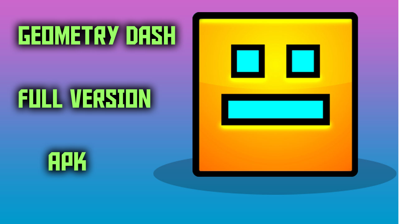 Geometry Dash Full Version Free
